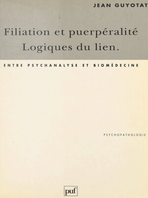 cover image of Filiation et puerpéralité, logiques du lien